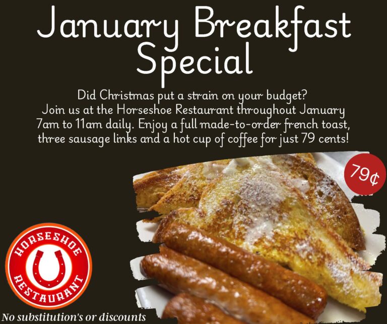 Get breakfast for 79 cents in January at the Horseshoe Restaurant